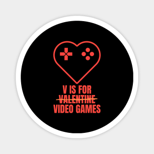 V Is for Video Games Valentine's Day Funny Design for Gamers Magnet